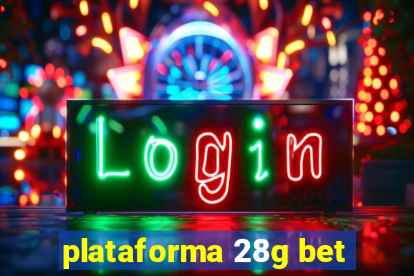 plataforma 28g bet